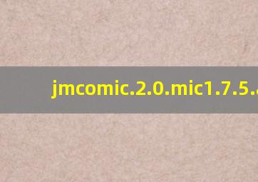 jmcomic.2.0.mic1.7.5.apk