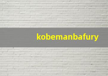 kobemanbafury